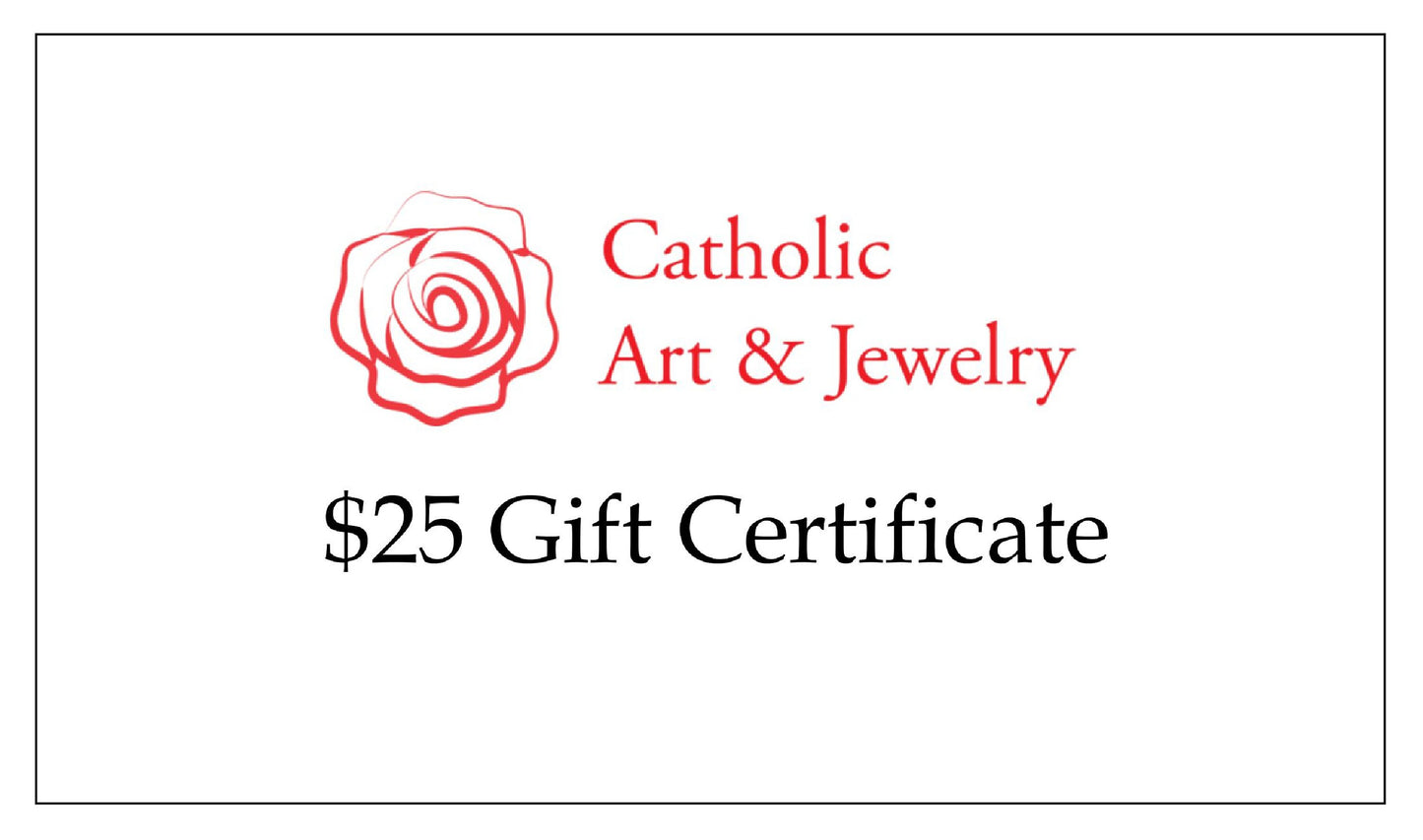 25 Dollar Gift Certificate Only Redeemable in our shop, ClassicCatholic