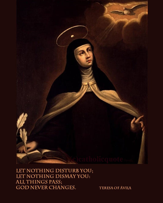 Teresa of Avila– Let nothing disturb you– 8.5x11" – Catholic Art Print – Archival Quality– Authentic Quote