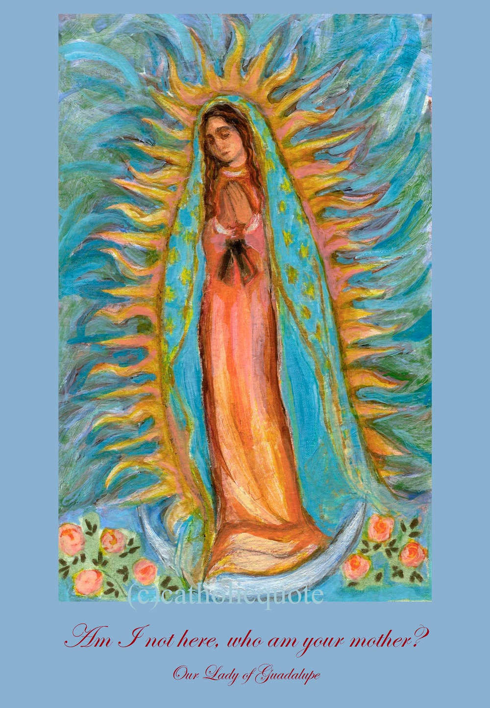 Our Lady of Guadalupe quote – 8.5x11" – Catholic Art Print – Archival Quality – Sue Kouma Johnson – Authentic Quote
