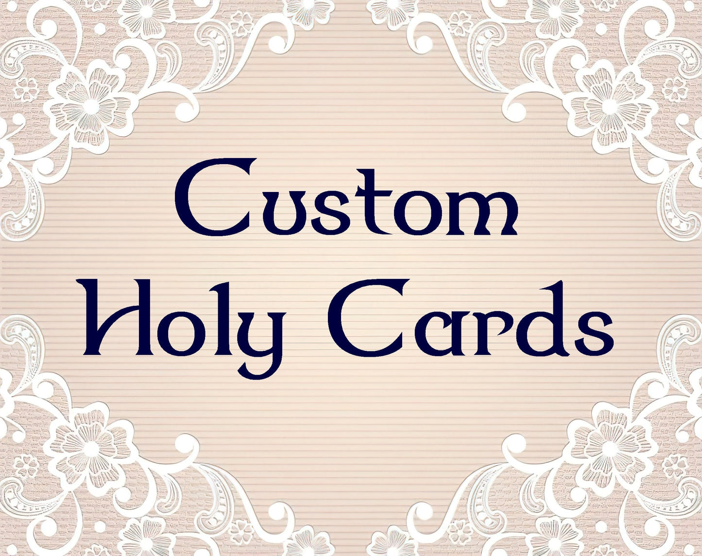 Custom Holy Cards!